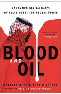 Blood and Oil: Mohammed Bin Salman's Ruthless Quest for Global Power