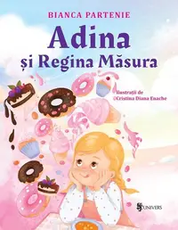 Adina și Regina Măsura - Hardcover - Bianca Partenie