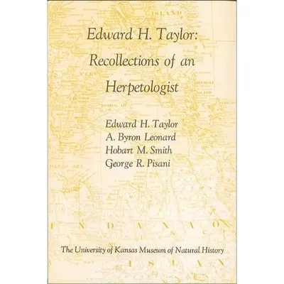Edward H. Taylor: Recollections of an Herpetologist