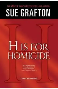 h Is for Homicide: A Kinsey Millhone Novel