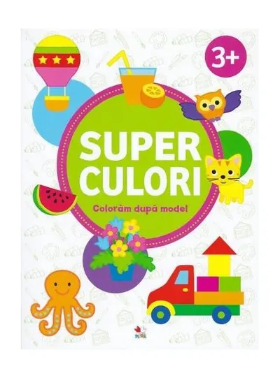 Superculori. Colorăm după model 3+ (Vol.2) - Paperback brosat - ***