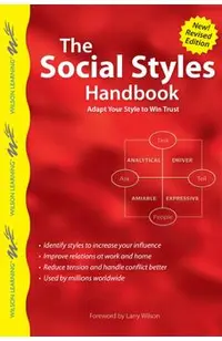 The Social Styles Handbook: Adapt Your Style to Win Trust