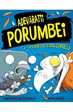 Adevaratii porumbei. Vol.3: Trudesc din greu