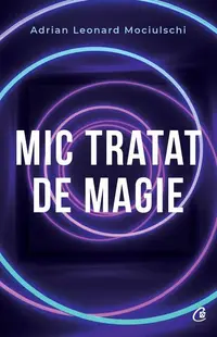 Mic tratat de magie - Paperback brosat - Adrian Leonard Mociulschi