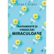 Tratamente si vindecari miraculoase (editia a 2-a)