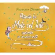 Pataniile lui Melc cel Iute, explorator pe drumuri multe