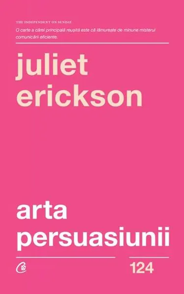Arta persuasiunii - Paperback brosat - Juliet Erickson