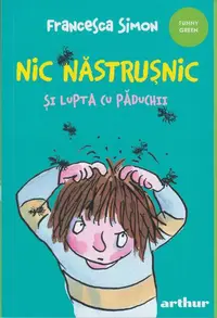 Nic Năstrușnic și lupta cu păduchii (Vol. 3) - Paperback brosat - Francesca Simon