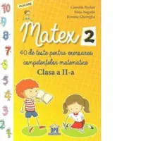 Matex 2. 40 de teste pentru exersarea competentelor matematice