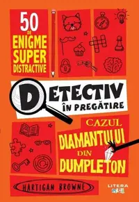 Detectiv în pregătire. Cazul diamantului din Dumpleton - Paperback brosat - Hartigan Browne