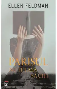 Parisul nu te lasa sa uiti