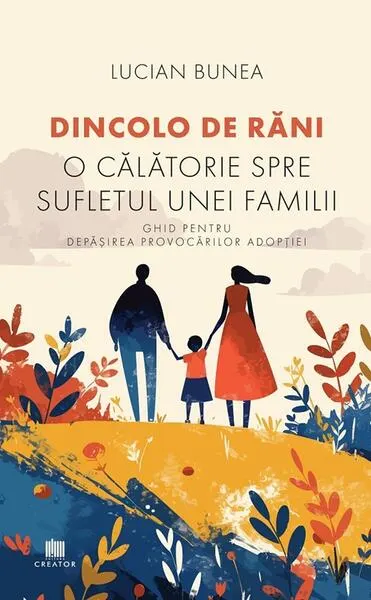 Dincolo de răni. O călătorie spre sufletul unei familii - Paperback - Lucian Bunea