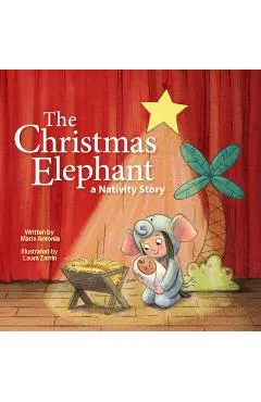The Christmas Elephant: A Nativity Story