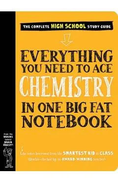 Everything You Need to Ace Chemistry in One Big Fat Notebook