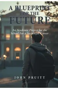 A Plan For The Future: An Academic Project for the School For a Successful Career