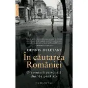 In cautarea Romaniei. O aventura personala din '65 pana azi