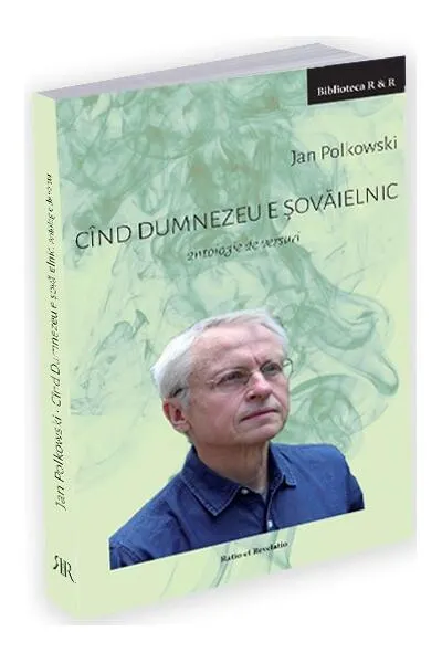 Cînd Dumnezeu e șovăielnic. Antologie de versuri - Paperback brosat - Jan Polkowski