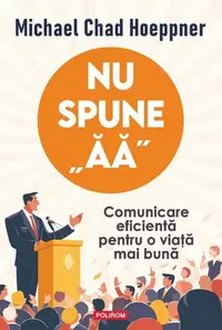 Nu spune „ăă” - Paperback brosat - Michael Chad Hoeppner