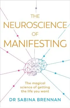 Neuroscience of Manifesting