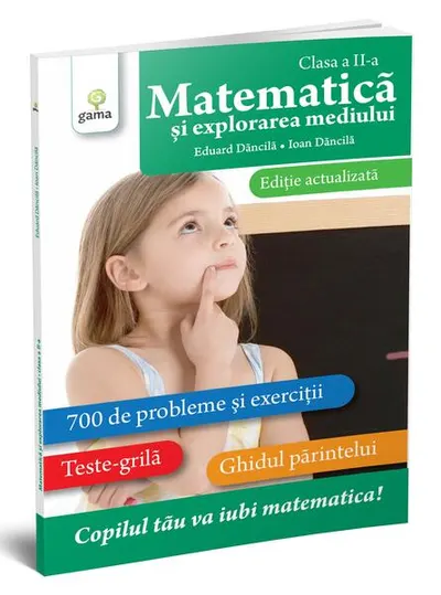 Matematică și explorarea mediului clasa a II-a. Ediție actualizată - Paperback brosat - Eduard Dăncilă, Ioan Dăncilă