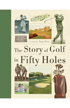 The Story of Golf in Fifty Holes