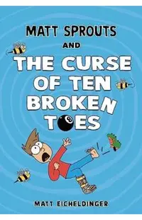 Matt Sprouts and the Curse of the Ten Broken Toes: Volume 1