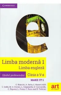 Make it! 1 - Limba engleza. Limba moderna 1 - Clasa 5 - Ghidul profesorului