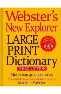 Webster's New Explorer Large Print Dictionary