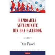 Razboaiele neterminate din era Facebook