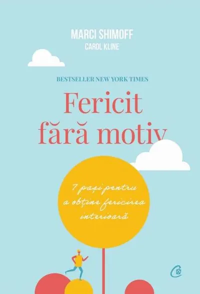 Fericit fără motiv - Paperback brosat - Carol Kline, Marci Shimoff