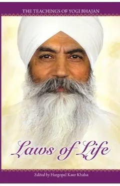 Laws of Life: The Teachings of Yogi Bhajan