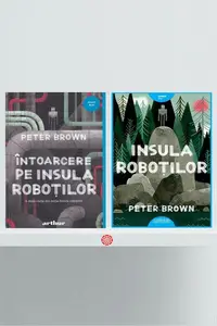 Pachet Seria Insula roboților - Hardcover - Peter Brown