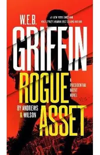 W. E. B. Griffin Rogue Asset by Andrews & Wilson
