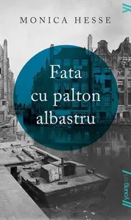 Fata cu palton albastru - Paperback brosat - Monica Hesse