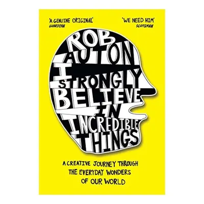 I Strongly Believe in Incredible Things