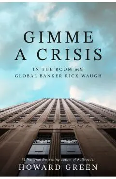 Gimme a Crisis: In the Room with Global Banker Rick Waugh