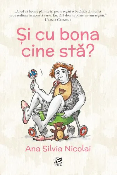 Și cu bona cine stă? - Paperback brosat - Ana Silvia Nicolai