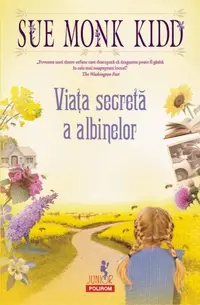 Viaţa secretă a albinelor - Paperback brosat - Sue Monk Kidd