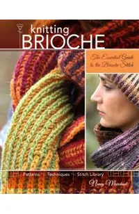 Knitting Brioche: The Essential Guide to the Brioche Stitch
