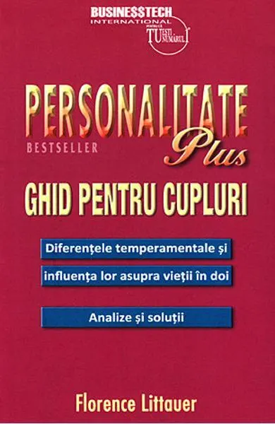 Personalitate plus - ghid pentru cupluri - diferențele temperamentale și influența lor asupra vieții în doi - analize și soluții - Paperback - Florence Littauer