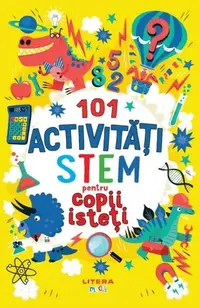 101 activități STEM pentru copii isteți - Paperback brosat - Gareth Moore