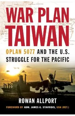 War Plan Taiwan: Oplan 5077 and the U.S. Struggle for the Pacific