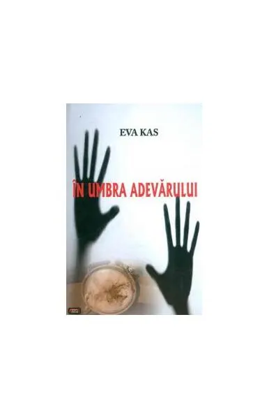 În umbra adevărului - Paperback - Eva Kas