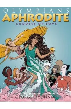 Olympians: Aphrodite: Goddess of Love