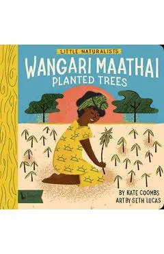 Little Naturalists: Wangari Maathai Planted Trees