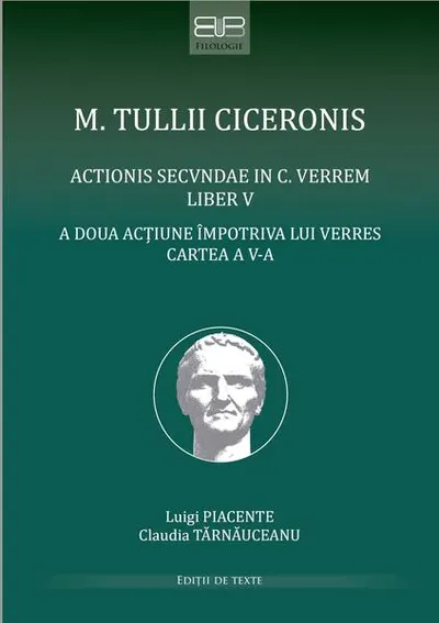 Cicero, Marcus Tullius actionis secundae in C. Verrem: Liber V - Paperback brosat - Luigi Piacente, Claudia Tărnăuceanu