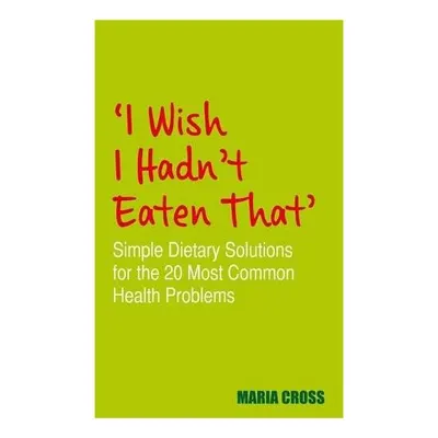 I Wish I Hadn't Eaten That