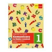 Comunicare in limba romana. Caietul meu de lucru. Clasa 1. Partea 1