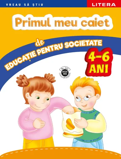 Primul meu caiet de educatie pentru societate. 4-6 ani