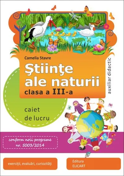 Ştiinţe ale naturii. Caiet de lucru. Clasa a III-a - Paperback brosat - Camelia Stavre